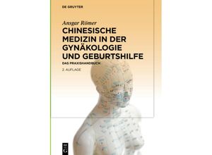 9783110704396 - Chinesische Medizin in der Gynäkologie und Geburtshilfe - Ansgar Römer Gebunden