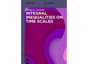 9783110705508 - Textbook   Integral Inequalities on Time Scales - Svetlin G Georgiev Kartoniert (TB)