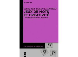 9783110709476 - Jeux de mots et créativité   The Dynamics of Wordplay Bd4 Kartoniert (TB)