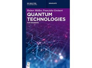 9783110717440 - De Gruyter Textbook   Quantum Technologies - Rainer Müller Franziska Greinert Kartoniert (TB)