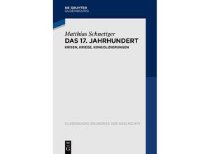 9783110737677 - Das 17 Jahrhundert - Matthias Schnettger Kartoniert (TB)