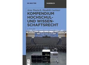 9783110738025 - Kompendium Hochschul- und Wissenschaftsrecht - Arne Pautsch Hendrik Lackner Gebunden