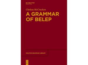 9783110761924 - A Grammar of Belep - Chelsea McCracken Kartoniert (TB)