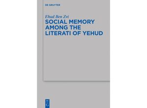 9783110762921 - Social Memory among the Literati of Yehud - Ehud Ben Zvi Kartoniert (TB)