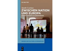 9783110762938 - Zwischen Nation und Europa - Sarah Czerney Kartoniert (TB)