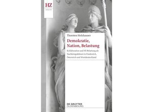 9783110763287 - Historische Zeitschrift   Beihefte   NF 80   Demokratie Nation Belastung - Thorsten Holzhauser Kartoniert (TB)