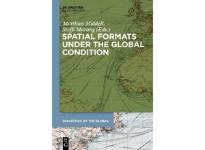 9783110763423 - Spatial Formats under the Global Condition   Dialectics of the Global Bd1 Kartoniert (TB)