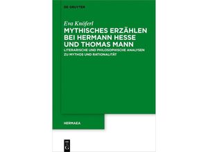 9783110763683 - Mythisches Erzählen bei Hermann Hesse und Thomas Mann - Eva Knöferl Kartoniert (TB)