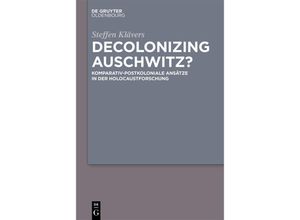 9783110763812 - Decolonizing Auschwitz? - Steffen Klävers Kartoniert (TB)