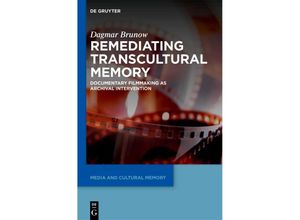 9783110764581 - Remediating Transcultural Memory - Dagmar Brunow Kartoniert (TB)