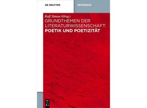 9783110764659 - Grundthemen der Literaturwissenschaft   Grundthemen der Literaturwissenschaft Poetik und Poetizität Kartoniert (TB)