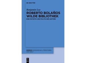 9783110766066 - Roberto Bolaños wilde Bibliothek - Benjamin Loy Kartoniert (TB)