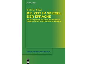 9783110766080 - Die Zeit im Spiegel der Sprache - Wilhelm Köller Kartoniert (TB)