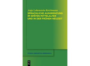 9783110766097 - Sprachliche Ausgrenzung im späten Mittelalter und der frühen Neuzeit - Anja Lobenstein-Reichmann Kartoniert (TB)