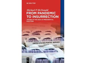 9783110767803 - From Pandemic to Insurrection Voting in the 2020 US Presidential Election - Michael P McDonald Kartoniert (TB)