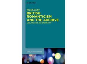 9783110775501 - British Romanticism and the Archive - David Kerler Gebunden