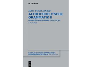 9783110782295 - Sammlung kurzer Grammatiken germanischer Dialekte A Hauptreihe   5 2   Althochdeutsche Grammatik II - Hans Ulrich Schmid Kartoniert (TB)