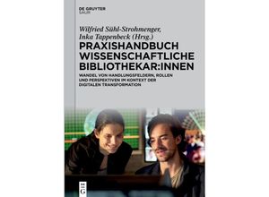 9783110790047 - Praxishandbuch - Praxishandbuch Wissenschaftliche Bibliothekarinnen