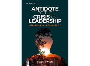 9783110795929 - Antidote to the Crisis of Leadership - Stephen Wyatt