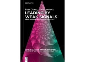 9783110796988 - Leading by Weak Signals - Peter Gomez Mark Lambertz Kartoniert (TB)