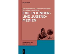 9783111065366 - Exilforschung   Exil in Kinder- und Jugendmedien - Bettina Bannasch Theresia Dingelmaier Burcu Dogramaci Kartoniert (TB)