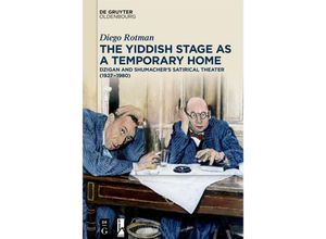 9783111114590 - The Yiddish Stage as a Temporary Home - Diego Rotman Kartoniert (TB)