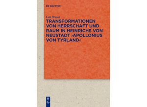 9783111253732 - Transformationen von Herrschaft und Raum in Heinrichs von Neustadt Apollonius von Tyrland - Lea Braun Kartoniert (TB)