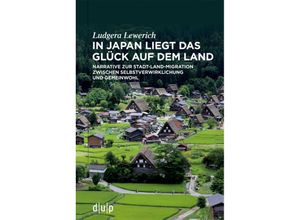 9783111254654 - In Japan liegt das Glück auf dem Land - Ludgera Lewerich Kartoniert (TB)