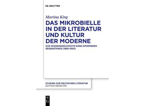 9783111254876 - Das Mikrobielle in der Literatur und Kultur der Moderne - Martina King Kartoniert (TB)