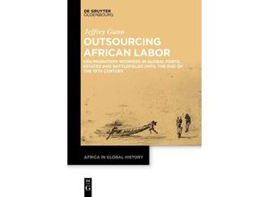 9783111258980 - Outsourcing African Labor - Jeffrey Gunn Kartoniert (TB)