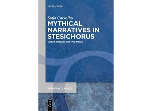 9783111265698 - Mythical Narratives in Stesichorus - Sofia Carvalho Kartoniert (TB)