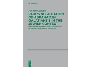 9783111266589 - Pauls Negotiation of Abraham in Galatians 3 in the Jewish Context - Per Jarle Bekken Kartoniert (TB)