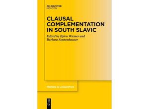 9783111267296 - Clausal Complementation in South Slavic   Trends in Linguistics Studies and Monographs [TiLSM] Bd361 Kartoniert (TB)