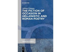 9783111270647 - The Fiction of Occasion in Hellenistic and Roman Poetry - Adrian Gramps Kartoniert (TB)