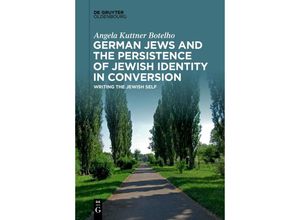 9783111270753 - German Jews and the Persistence of Jewish Identity in Conversion - Angela Kuttner Botelho Kartoniert (TB)