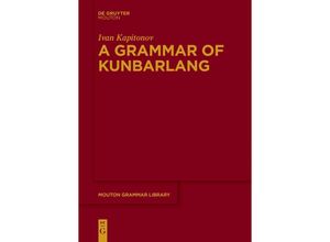 9783111274539 - A Grammar of Kunbarlang - Ivan Kapitonov Kartoniert (TB)