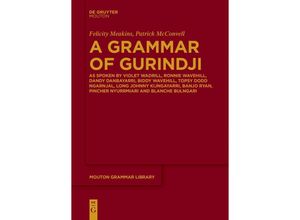 9783111275949 - A Grammar of Gurindji - Felicity Meakins Patrick McConvell Kartoniert (TB)