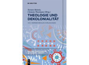 9783111331720 - Beihefte zur Berliner Theologischen Zeitschrift   Theologie und Dekolonialität Kartoniert (TB)