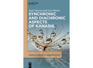 9783111355665 - Synchronic and Diachronic Aspects of Kanashi   Trends in Linguistics Documentation [TiLDOC] Bd38 - Anju Saxena Lars Borin Kartoniert (TB)