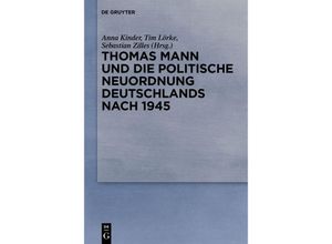 9783111356334 - Thomas Mann und die politische Neuordnung Deutschlands nach 1945 Kartoniert (TB)