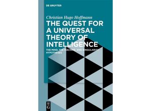 9783111358277 - The Quest for a Universal Theory of Intelligence - Christian Hugo Hoffmann Kartoniert (TB)