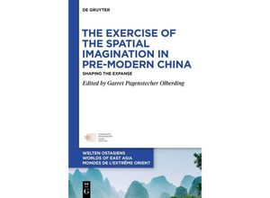 9783111358468 - The Exercise of the Spatial Imagination in Pre-Modern China Kartoniert (TB)