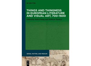 9783111358659 - Things and Thingness in European Literature and Visual Art 700-1600   Sense Matter and Medium Bd7 Kartoniert (TB)