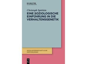 9783111419817 - Eine soziologische Einführung in die Verhaltensgenetik - Christoph Spörlein Kartoniert (TB)