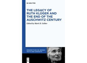 9783111518732 - The Legacy of Ruth Klüger and the End of the Auschwitz Century Kartoniert (TB)