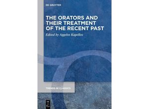 9783111536682 - The Orators and Their Treatment of the Recent Past Kartoniert (TB)