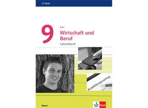 9783120068792 - Auer Wirtschaft und Beruf Ausgabe für Bayern Mittelschule ab 2017   Auer Wirtschaft und Beruf 9 Ausgabe Bayern Kartoniert (TB)