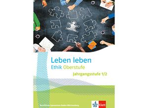 9783120075417 - Leben leben Ausgabe ab 2023   Leben leben Ethik Oberstufe Jahrgangsstufe 1 2 Ausgabe Baden-Württemberg Berufliche Gymnasien Gebunden