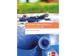 9783120689836 - Prisma Wahlpflicht Naturwissenschaften aktiv Differenzierende Ausgabe 1 PRISMA Wahlpflicht 4 Naturwissenschaften aktiv Differenzierende Ausgabe Kartoniert (TB)