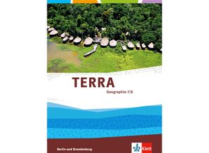 9783121046164 - TERRA Geographie Ausgabe für Berlin Brandenburg Gymnasium Integrierte Sekundarschule Oberschule ab 2017   TERRA Geographie 7 8 Ausgabe Berlin Brandenburg Gebunden